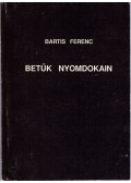 Bartis Ferenc - Betűk nyomdokain