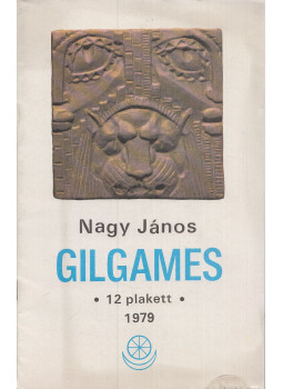 Nagy János, Koncsol László - Nagy János - Gilgames Nagy János, Koncsol László - Nagy János - Gilgames, Dunaszerdahely 1979 antikvár könyv