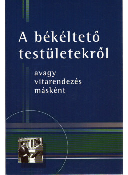 Fazekas Judit - A békéltető testületekről Fazekas Judit - A békéltető testületekről, Budapest 2002 antikvár könyv