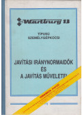 Lőrincz István,Ljubicic Sándor,Kondor Attila,Tóth László - Wartburg 1.3 típusú személygépkocsihoz javítási iránynormaidők és a javítás műveletei
