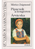 Móricz Zsigmond - Pipacsok a tengeren / Árvácska