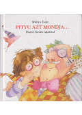 Miklya Zsolt - Pityu ​azt mondja…