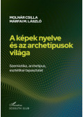 Molnár Csilla, Márfai Molnár László - A képek nyelve és az archetípusok világa