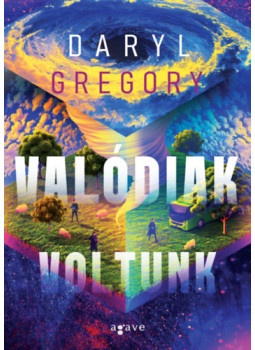 Daryl Gregory - Valódiak voltunk Daryl Gregory - Valódiak voltunk, null 2026 antikvár könyv