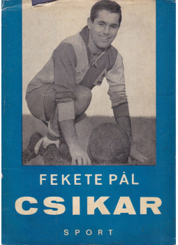 Fekete Pál - Csikar (dedikált) Fekete Pál - Csikar (dedikált), Budapest 1965 antikvár könyv