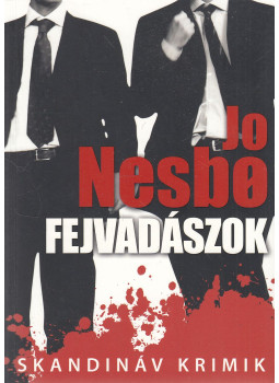Jo Nesbo - Fejvadászok Jo Nesbo - Fejvadászok, Budapest 2018 antikvár könyv