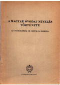 Vág Ottó,Vincze László - A magyar óvodai nevelés története