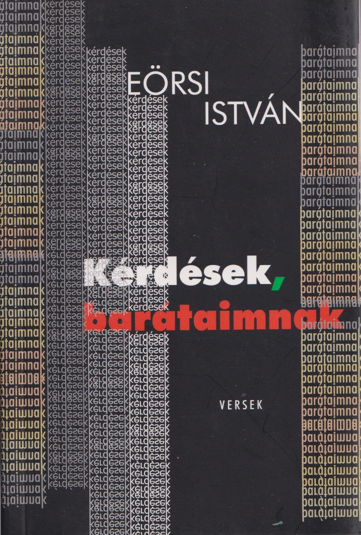Eörsi István - Kérdések, barátaimnak Eörsi István - Kérdések, barátaimnak, Budapest 2004 antikvár könyv