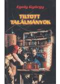 Egely György - Tiltott találmányok