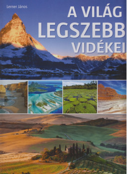 Lerner János - A világ legszebb vidékei Lerner János - A világ legszebb vidékei, Kisújszállás 2012 antikvár könyv