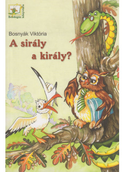 Bosnyák Viktória - A sirály a király? Bosnyák Viktória - A sirály a király?, Szeged 2006 antikvár könyv