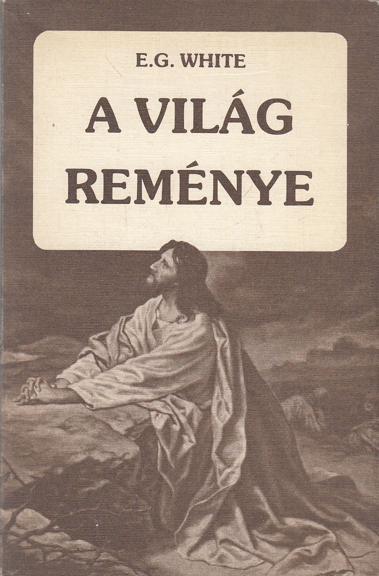 E.G. White - A világ reménye