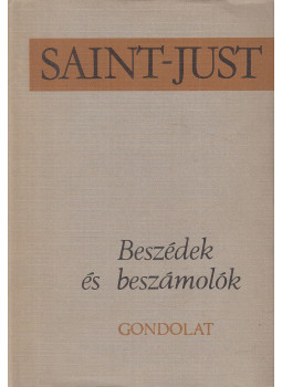 Saint-Just, Albert Soboul - Beszédek és beszámolók Saint-Just, Albert Soboul - Beszédek és beszámolók, Budapest 1969 antikvár könyv