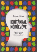 Thomas Erikson - Idiótákkal körülvéve