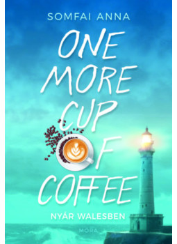 Somfai Anna - One More Cup of Coffee - Nyár Walesben Somfai Anna - One More Cup of Coffee - Nyár Walesben, null 2026 antikvár könyv