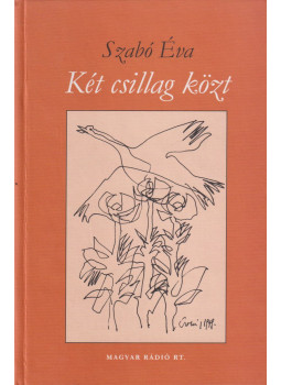 Szabó Éva - Két csillag közt Szabó Éva - Két csillag közt, Budapest 2002 antikvár könyv