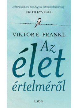 Viktor E. Frankl - Az élet értelméről Viktor E. Frankl - Az élet értelméről, Budapest 2021 antikvár könyv