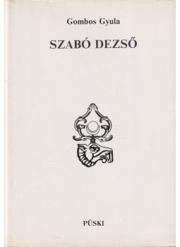Gombos Gyula - Szabó Dezső Gombos Gyula - Szabó Dezső, Budapest 1989 antikvár könyv
