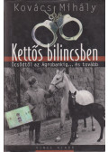 Kovács Mihály - Kettős bilincsben