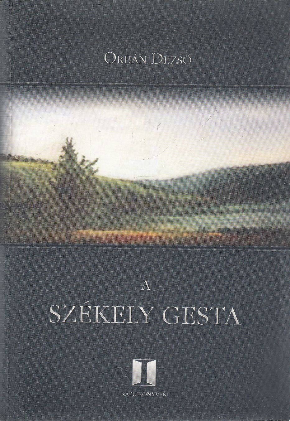 Orbán Dezső - A Székely Gesta Orbán Dezső - A Székely Gesta, Budapest 0 antikvár könyv