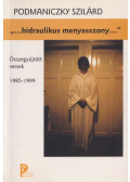 Podmaniczky Szilárd - "...hidraulikus menyasszony..."