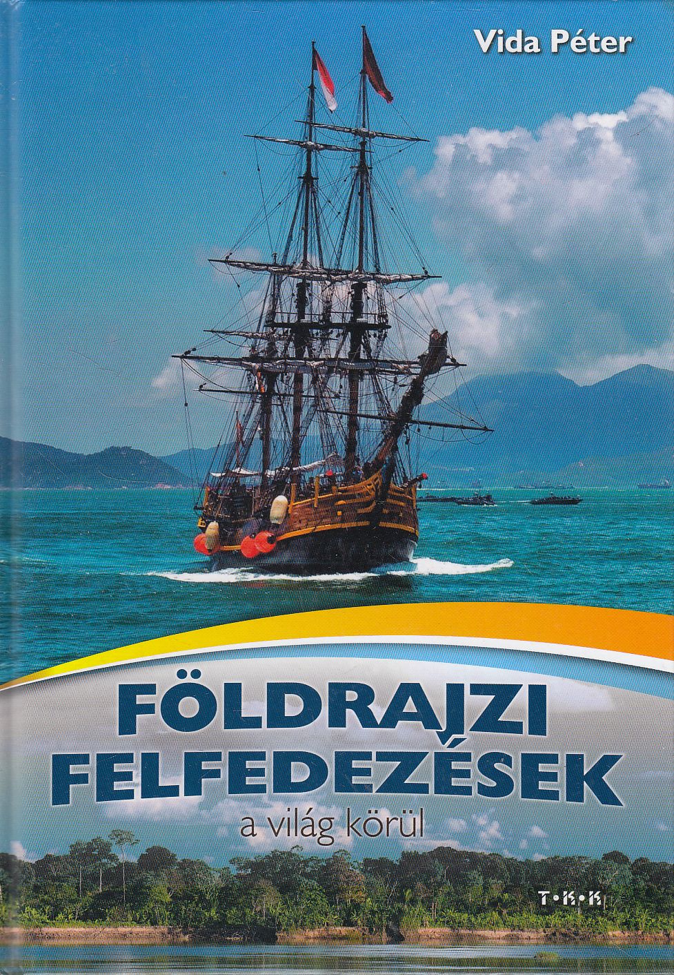 Vida Péter - Földrajzi felfedezések a világ körül