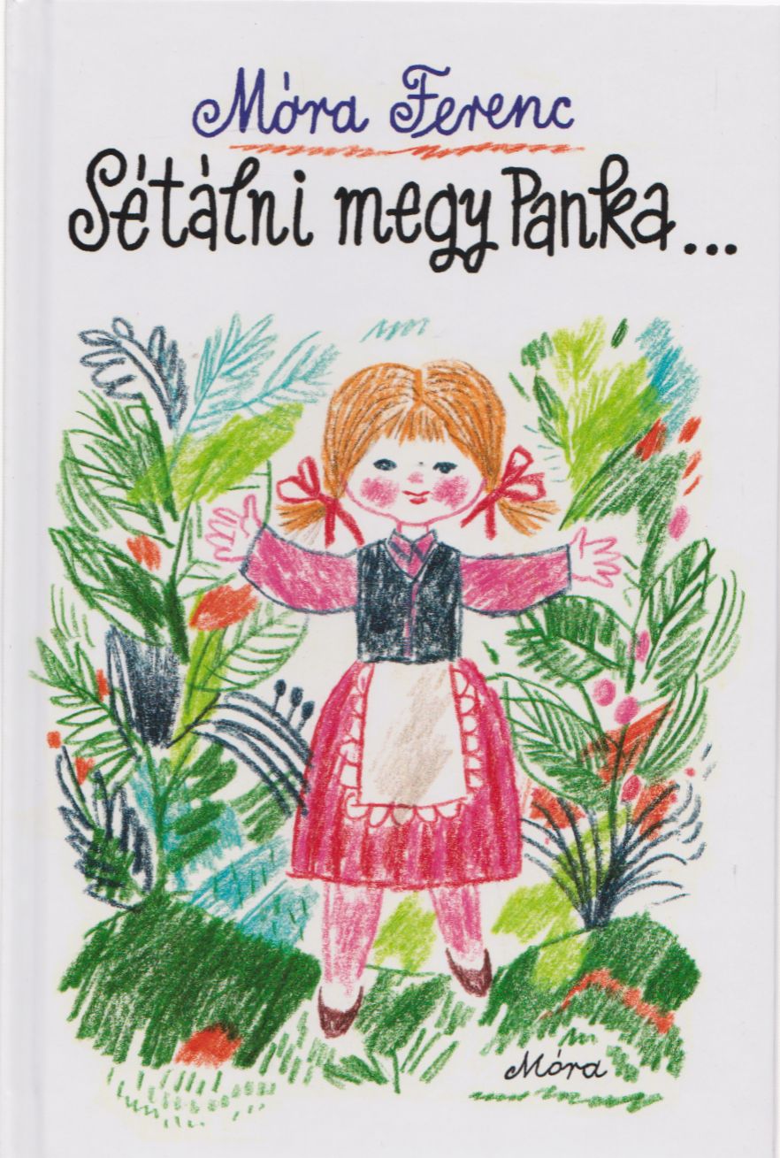 Móra Ferenc - Sétálni megy Panka...