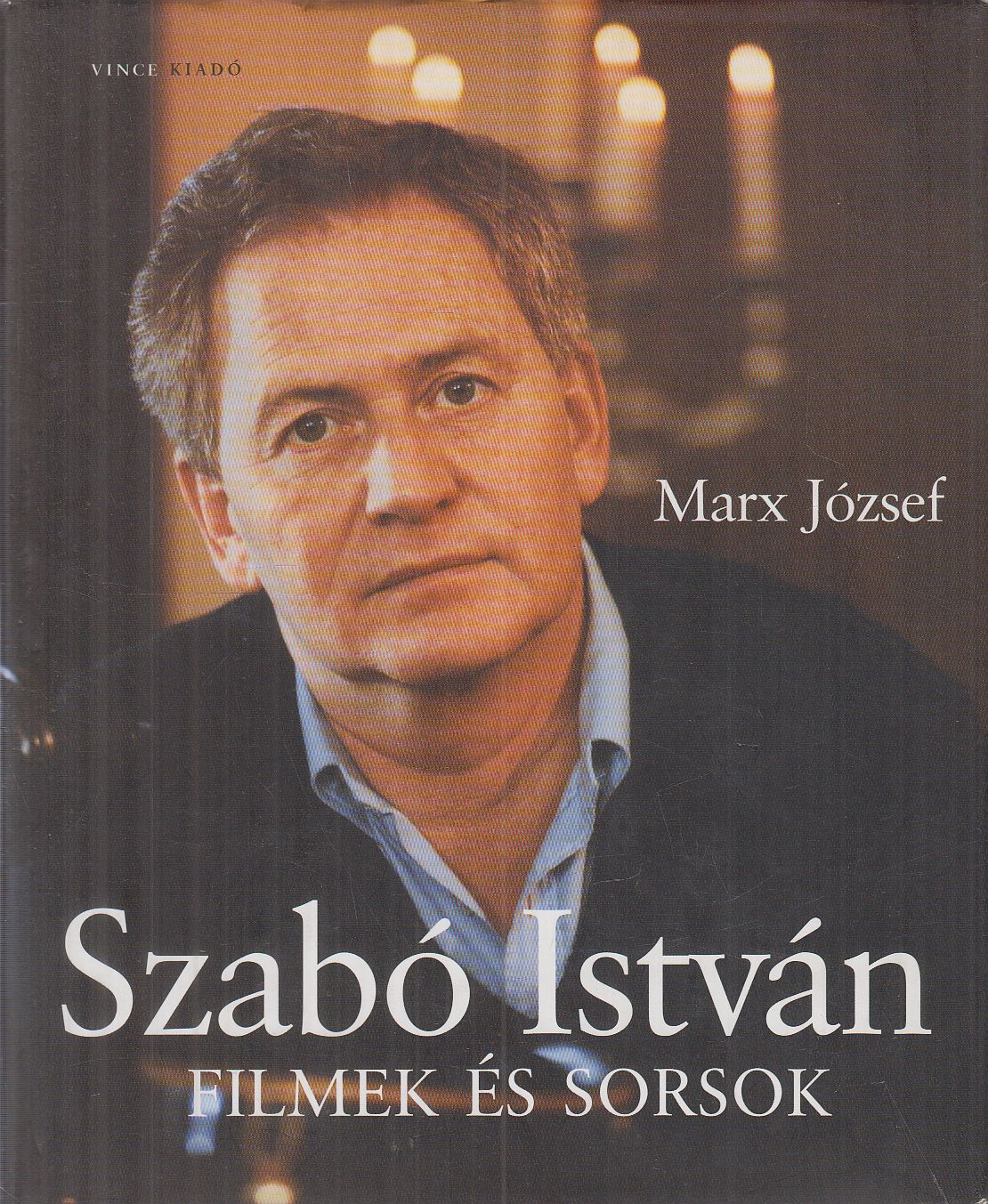 Marx József - Szabó István - Filmek és sorsok (dedikált)