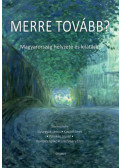 Gyurgyák János,Kovách Imre,Pálinkás József,Romsics Ignác,Szathmáry Eörs - Merre tovább?
