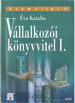 Éva Katalin - Vállalkozói könyvvitel I. Éva Katalin - Vállalkozói könyvvitel I., null 2008 antikvár könyv
