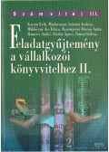 Reizingerné Ducsai Anita,Madarasiné Szirmai Andrea,Miklósyné Ács Klára,Romsics Anikó,Siklósi Ágnes,Simon Szilvia,Korom Erik - Feladatgyűjtemény a vállalkozói könyvvitelhez II.