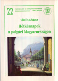 Vörös Károly - Hétköznapok a polgári Magyarországon