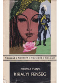 Thomas Mann - Királyi fenség