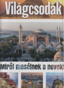 Zima Szabolcs - Világcsodák - Miről mesélnek a nevek? Zima Szabolcs - Világcsodák - Miről mesélnek a nevek?, null 2019 antikvár könyv