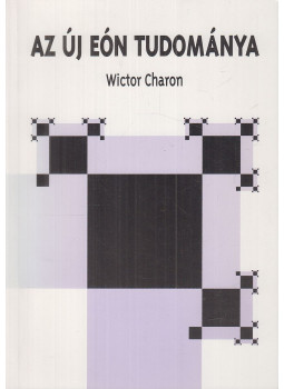 Wictor Charon - Az Új Eón tudománya Wictor Charon - Az Új Eón tudománya, Budapest 1999 antikvár könyv