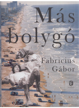 Fabricius Gábor - Más bolygó Fabricius Gábor - Más bolygó, Budapest 2016 antikvár könyv