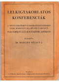 Bangha Béla S. J. - Lelkigyakorlatos konferenciák