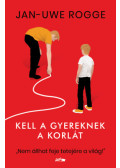 Jan-Uwe Rogge - Kell a gyereknek a korlát