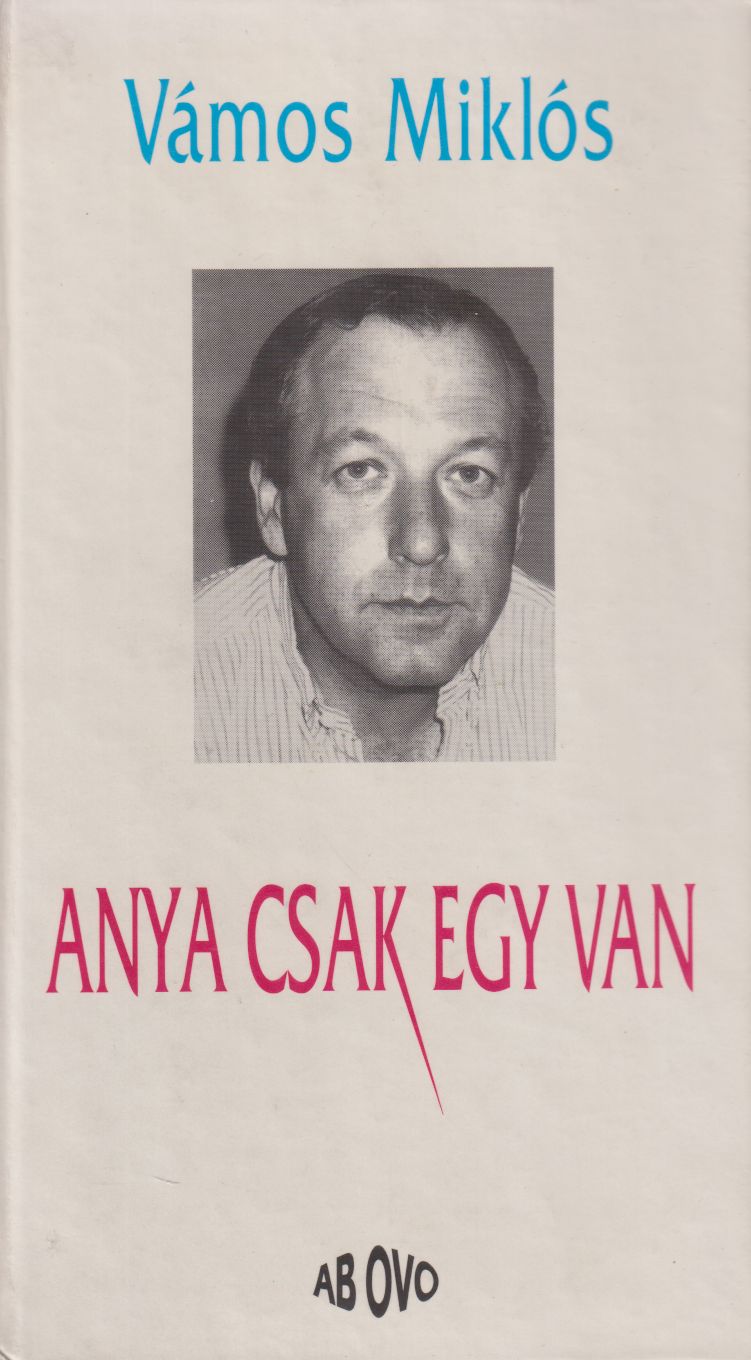 Vámos Miklós - Anya csak egy van