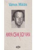 Vámos Miklós - Anya csak egy van