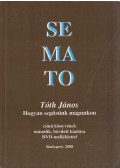 Tóth János - SEMATO - Hogyan segítsünk magunkon