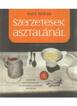 Saly Noémi - Szerzetesek asztalánál Saly Noémi - Szerzetesek asztalánál, Budapest 2017 antikvár könyv