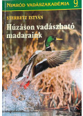 Sterbetz István - Húzáson vadászható madaraink