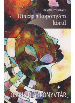 Karinthy Frigyes - Utazás a koponyám körül Karinthy Frigyes - Utazás a koponyám körül , Budapest 2020 antikvár könyv
