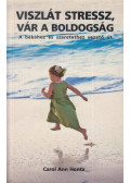 Hontz, Carol Ann - Viszlát stressz, vár a boldogság (dedikált)