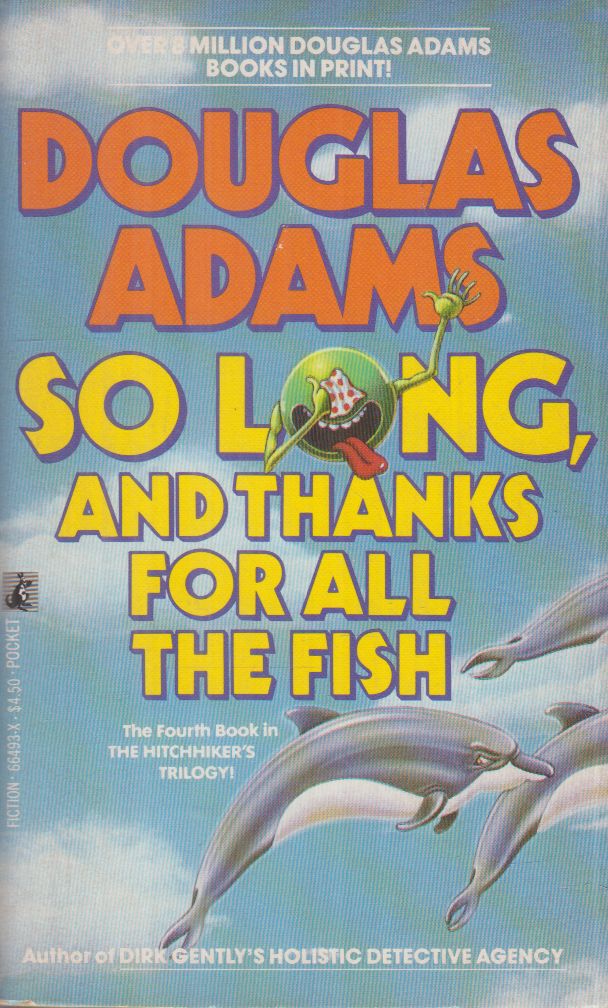 Douglas Adams - So Long, and Thanks for All the Fish