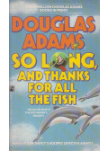 Douglas Adams - So Long, and Thanks for All the Fish