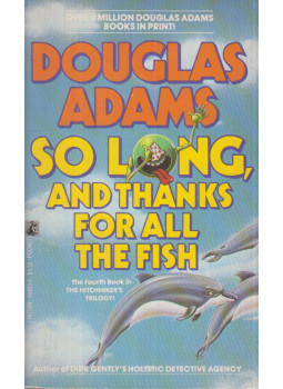 Douglas Adams - So Long, and Thanks for All the Fish Douglas Adams - So Long, and Thanks for All the Fish, New York 1985 antikvár könyv