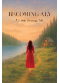 Kovács Andrea - Becoming Aly