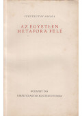 Szentkuthy Miklós - Az egyetlen metafora felé